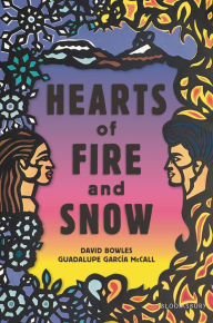 Title: Hearts of Fire and Snow, Author: David Bowles