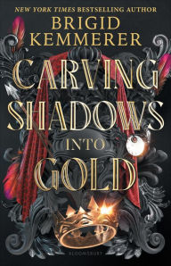 Title: Carving Shadows into Gold, Author: Brigid Kemmerer