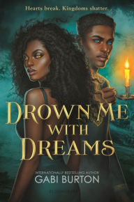Title: Drown Me with Dreams, Author: Gabi Burton