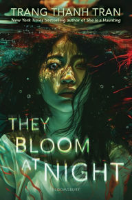 Title: They Bloom at Night, Author: Trang Thanh Tran