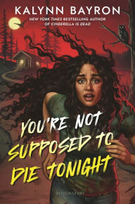 Free download book in txt You're Not Supposed to Die Tonight by Kalynn Bayron 9781547611546