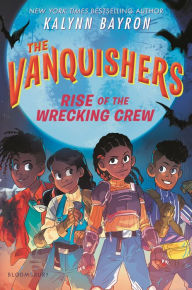 Free pdf download textbooks The Vanquishers: Rise of the Wrecking Crew 9781547611607 (English literature) iBook by Kalynn Bayron