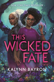 Title: This Wicked Fate, Author: Kalynn Bayron