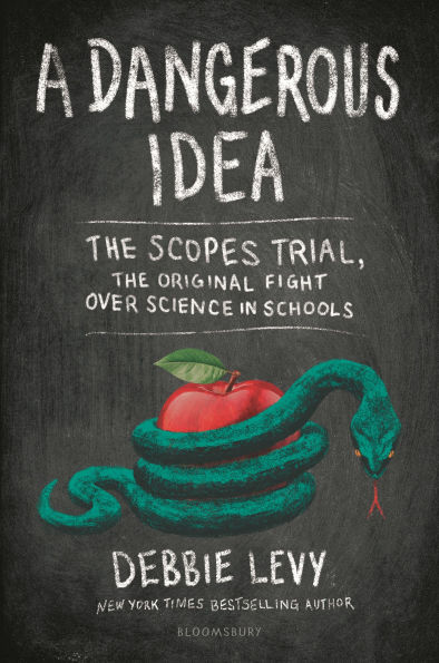 A Dangerous Idea: the Scopes Trial, Original Fight over Science Schools