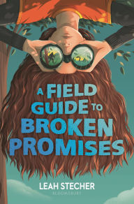 Title: A Field Guide to Broken Promises, Author: Leah Stecher