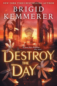 Title: Destroy the Day, Author: Brigid Kemmerer
