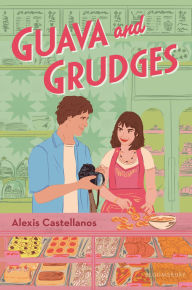 Title: Guava and Grudges, Author: Alexis Castellanos