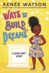 Title: Ways to Build Dreams, Author: Renée Watson