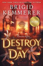 Destroy the Day (B&N Exclusive Edition)