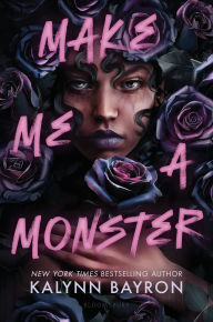 Title: Make Me a Monster, Author: Kalynn Bayron
