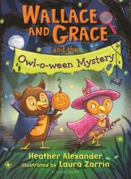 Title: Wallace and Grace and the Owl-o-ween Mystery, Author: Heather Alexander