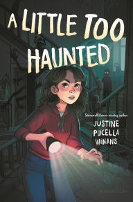 Title: A Little Too Haunted, Author: Justine Pucella Winans