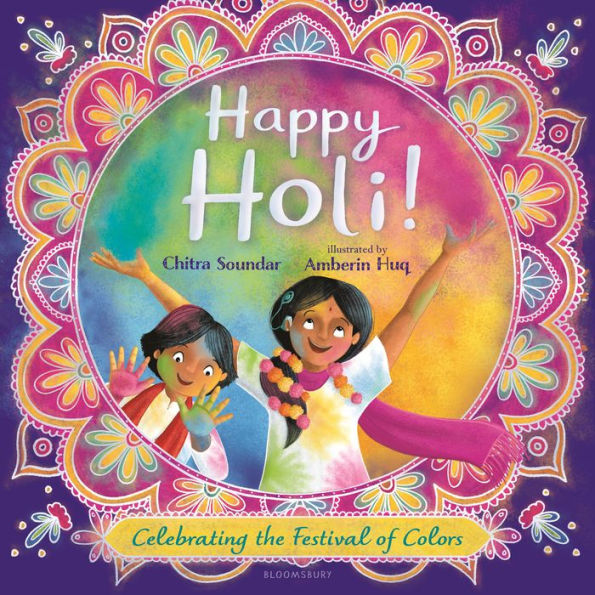 Happy Holi!: Celebrating the Festival of Colors
