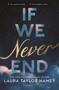 Title: If We Never End: Deluxe Limited Edition, Author: Laura Taylor Namey
