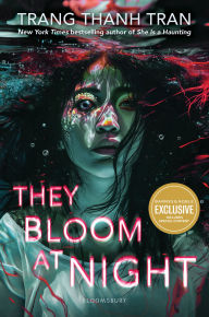 Title: They Bloom at Night (B&N Exclusive Edition), Author: Trang Thanh Tran