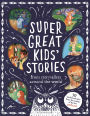 Super Great Kids' Stories: From storytellers around the world