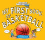 My First Book of Basketball: A Rookie Book (A Sports Illustrated Kids Book)