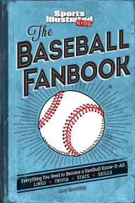 Title: The Baseball Fanbook: Everything You Need to Know to Become a Hardball Know-It-All (A Sports Illustrated Kids Book), Author: The Editors of Sports Illustrated Kids