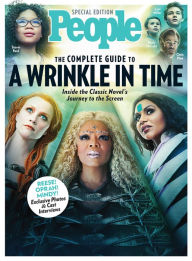 Title: People The Complete Guide to A Wrinkle In Time: Inside the Classic Novel's Journey to the Screen, Author: People Magazine