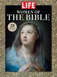 Title: LIFE Women of the Bible, Author: The Editors of LIFE