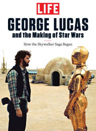 Title: LIFE George Lucas, Author: LIFE Magazine