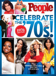 Title: PEOPLE Celebrate the '70s: 1976 Edition, Author: People Magazine