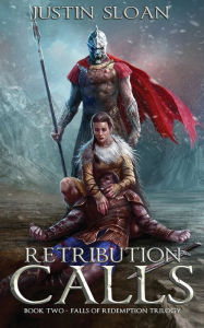 Title: Retribution Calls, Author: Justin Sloan