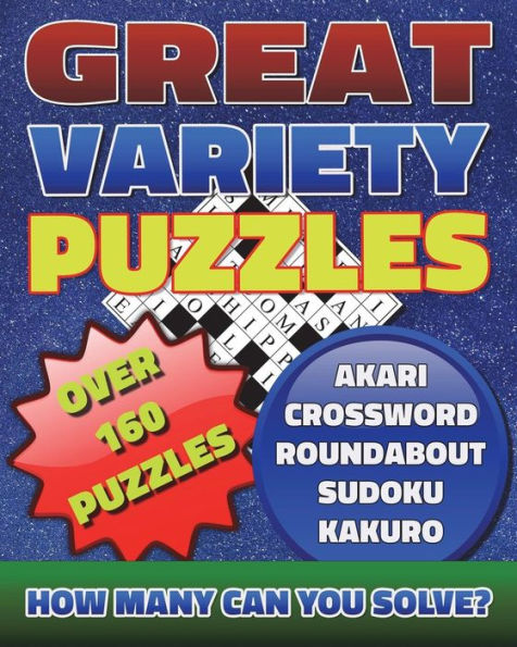 Great Variety Puzzles - Puzzles and Games Puzzle Book: Use this fantastic variety puzzle book for adults as well as sharp minds to challenge your brain and enjoy hours of fun.