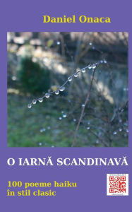 Title: O iarna scandinava: 100 de poeme haiku in stil clasic, Author: Daniel Onaca