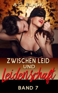 Title: Zwischen Leid und Leidenschaft - 7, Author: A C Black
