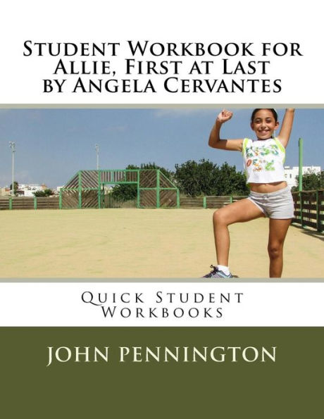 Student Workbook for Allie, First at Last by Angela Cervantes: Quick Student Workbooks