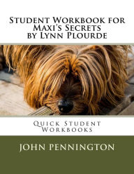 Title: Student Workbook for Maxi's Secrets by Lynn Plourde: Quick Student Workbooks, Author: John Pennington