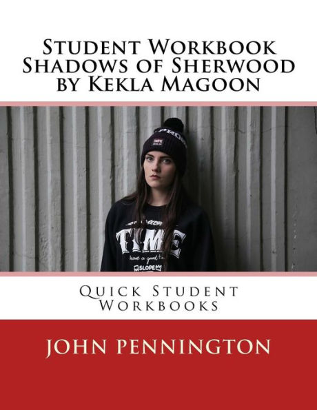 Student Workbook Shadows of Sherwood by Kekla Magoon: Quick Student Workbooks