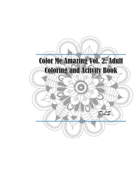 Color Me Amazing Vol. 2: Adult Coloring and Activity Book