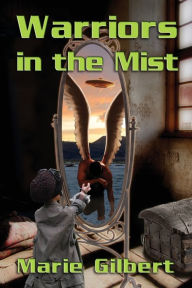 Title: Warriors in the Mist: Book Four of the Roof Oasis Science Fiction Series, Author: Marie Gilbert