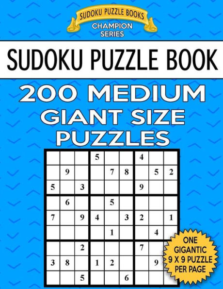Sudoku Puzzle Book 200 MEDIUM Giant Size Puzzles: One Gigantic Large Print Puzzle Per Letter Size Page