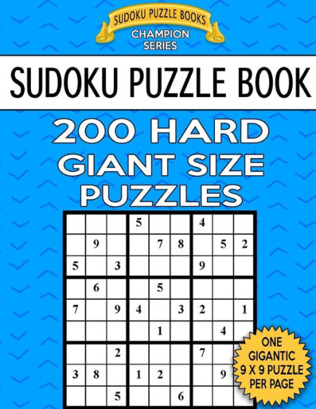 Sudoku Puzzle Book 200 HARD Giant Size Puzzles: One Gigantic Large Print Puzzle Per Letter Size Page