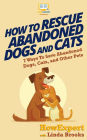 How To Rescue Abandoned Dogs and Pets: 7 Ways To Save Abandoned Dogs, Cats, and Other Pets