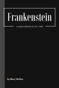 Title: Frankenstein, Author: Mary Shelley