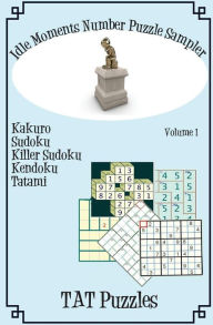 Title: Idle Moments Number Puzzle Sampler, Author: Tat Puzzles