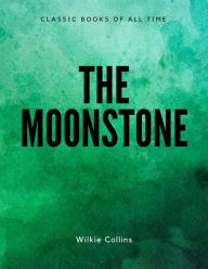 Title: The Moonstone, Author: Wilkie Collins