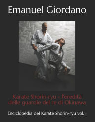 Title: Karate Shorin-ryu.: L'ereditï¿½ delle guardie del re di Okinawa, Author: Emanuel Giordano