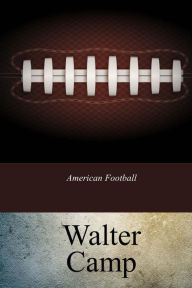 Title: American Football, Author: Walter Camp