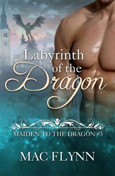 Labyrinth of the Dragon: Maiden to Dragon #3 (Alpha Shifter Romance)