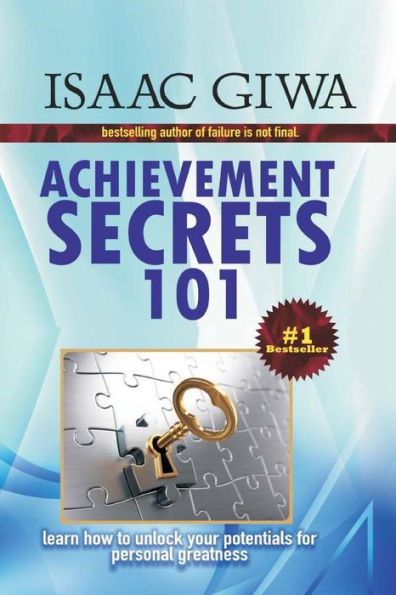 Achievements Secrets 101: Learn How To Unlock Your Potential For Personal Greatness