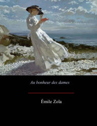 Title: Au bonheur des dames, Author: Emile Zola