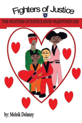 The Fighters Of Justice Saves Valentine S Day By Meleik Delaney