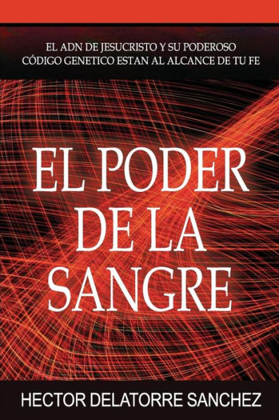 El Poder De La Sangre " The Power Of The Blood": El Camino Al Exito En la Vida Cristiana " The Way to A Succesful Christian Life"