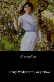 Title: Evangeline, Author: Henry Wadsworth Longfellow