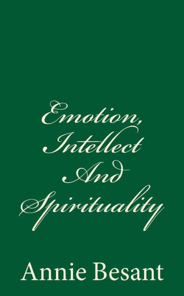 Emotion, Intellect And Spirituality: (A Timeless Classic)